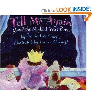 Tell Me Again About the Night I Was Born Jamie Lee Curtis, Laura Cornell 9780064435819  Books