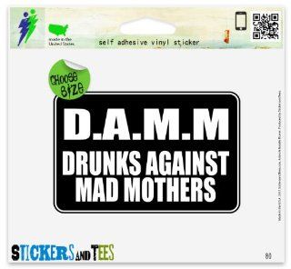 Damm Drunks Against Mad Mothers Slogan Vinyl Car Bumper Window Sticker 6" x 4" Automotive