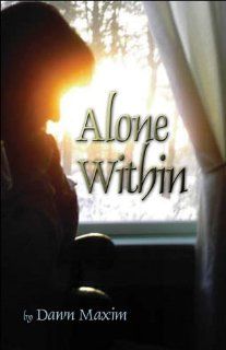 Alone Within Dawn Maxim 9781424183272 Books