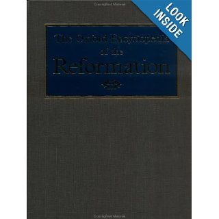 The Oxford encyclopedia of the Reformation 9780195103649 Books