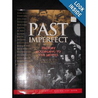 Past Imperfect History According to the Movies (A Henry Holt Reference Book) Mark C. Carnes 9780805037593 Books