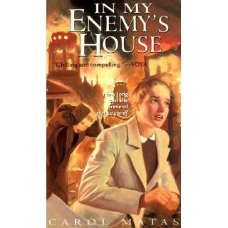 In My Enemy's House Carol Matas 9780689824005 Books