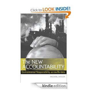 The New Accountability Environmental Responsibility Across Borders eBook Michael Mason Kindle Store