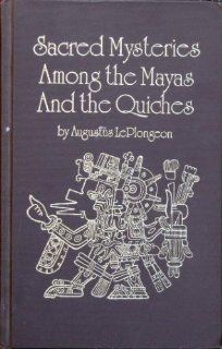 Sacred Mysteries Among the Mayas and the Quiches (Secret Doctrine Reference Series) Augustus Le Plongeon 9780913510025 Books