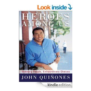 Heroes Among Us eBook John Quinones Kindle Store