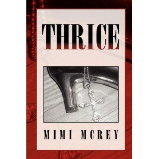 Thrice Sacred Secrets Among Us Mimi McRey 9781441511416 Books