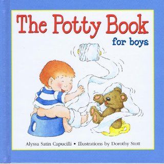 The Potty Book For Boys Alyssa Satin Capucilli, Dorothy Stott 9780764152320 Books