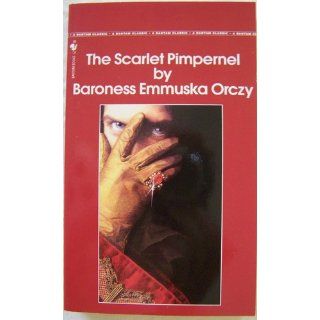 The Scarlet Pimpernel Baroness Emmuska Orczy 9780553214024 Books