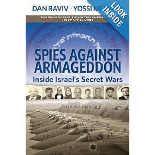Spies Against Armageddon Inside Israel's Secret Wars [Spies Against Armageddon] first edition by Dan Raviv, Yossi Melman DR Books