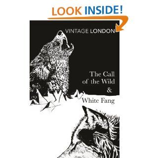The Call of the Wild and White Fang (Vintage Classics) eBook Jack London Kindle Store