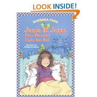 Junie B. Jones Has a Monster Under Her Bed (Junie B. Jones) (A Stepping Stone Book(TM)) eBook Barbara Park, Denise Brunkus Kindle Store