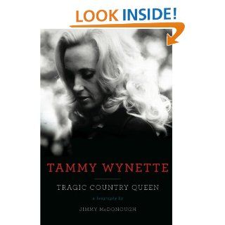 Tammy Wynette Tragic Country Queen eBook Jimmy McDonough Kindle Store