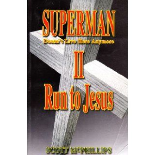 Superman Doesn't Live Here Anymore II, Run to Jesus Books