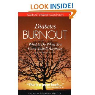 Diabetes Burnout What to Do When You Can't Take It Anymore William H. Polonsky Ph.D. 9781580400336 Books