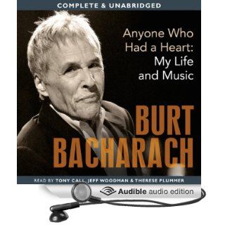 Anyone Who Had a Heart My Life and Music (Audible Audio Edition) Burt Bacharach, Tony Call, Jeff Woodman, Therese Plummer Books