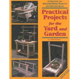 Practical Projects for the Yard & Garden Attractive 2x4 Woodworking Projects Anyone Can Build (2x4 Projects Anyone Can Build series) Skills Institute Press 9781892836199 Books