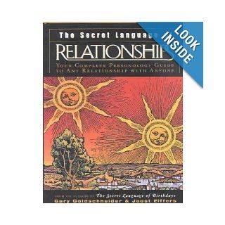 The Secret Language of Relationships Your Complete Personology Guide to Any Relationship with Anyone Gary Coldschneider, Joost Elffers Books