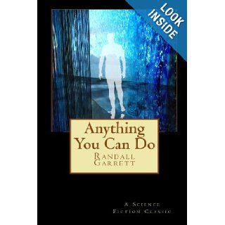 Anything You Can Do Randall Garrett 9781434430007 Books