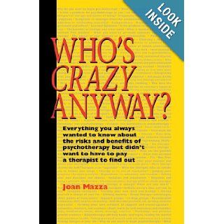 Who's Crazy Anyway Joan Mazza 9780595002306 Books