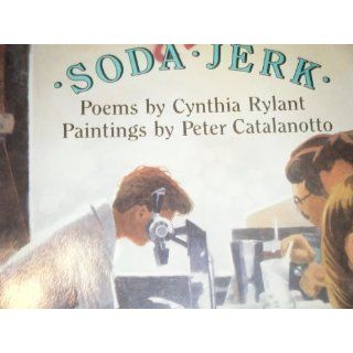 Soda Jerk Cynthia Rylant, Peter Catalanotto 9780531058640 Books