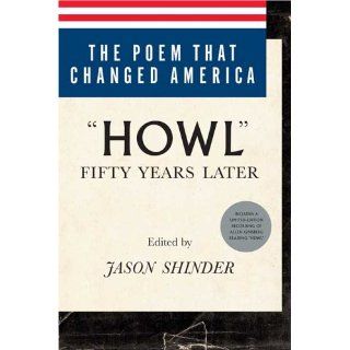 The Poem That Changed America "Howl" Fifty Years Later Jason Shinder 9780374173432 Books