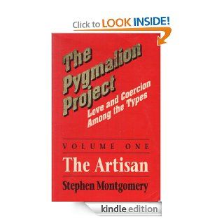 The Pygmalion Project, Vol. 1 The Artisans (Love & Coercion Among the Types) (The Pygmalion Project Love and Coercion Among the Types)   Kindle edition by Stephen Montgomery. Health, Fitness & Dieting Kindle eBooks @ .