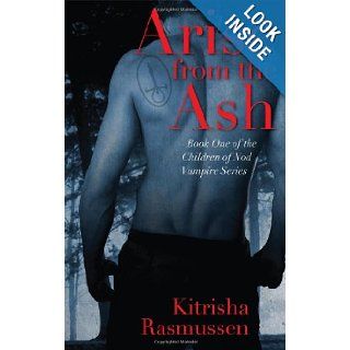 Arise from the Ash Book One of the Children of Nod Vampire Series Kitrisha Rasmussen 9781432795160 Books
