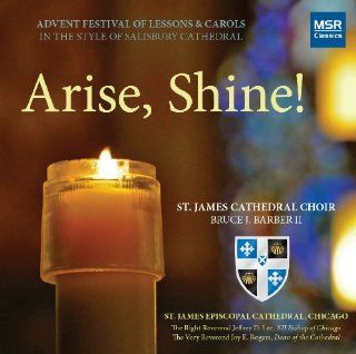Arise, Shine Advent Festival of Lessons & Carols in the style of Salisbury Cathedral Music
