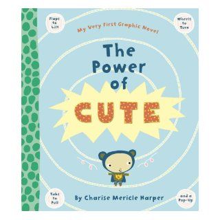 The Power of Cute Charise Mericle Harper 9780375859656 Books