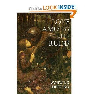 Love Among the Ruins Warwick Deeping 9781483700830 Books
