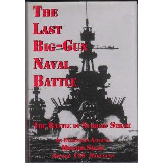 The Last Big Gun Naval Battle The Battle of Surigao Strait Howard Sauer 9781889901084 Books