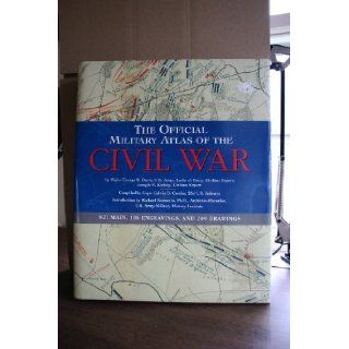The Official Military Atlas of the Civil War U.S. War Dept., George B. Davis, Leslie J. Perry, Joseph W. Kirkley, Calvin D. Cowles 9780760750445 Books