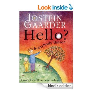 Hello? Is Anybody There?   Kindle edition by Jostein Gaarder, Sally Gardner. Children Kindle eBooks @ .
