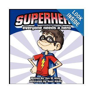 Superhero A Kids Book about How Anybody Can Be an Answer to the Question, What Is a Hero? by Looking for Ways to Help People Don M. Winn 9780881445145 Books