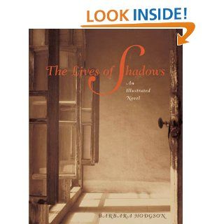 The Lives of Shadows An Illustrated Novel   Kindle edition by Barbara Hodgson. Romance Kindle eBooks @ .