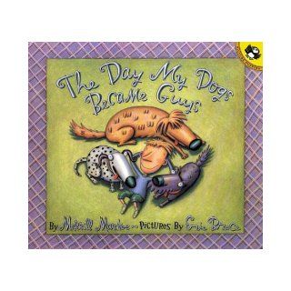 The Day My Dogs Became Guys (Picture Puffins) Merrill Markoe 9780140505429 Books