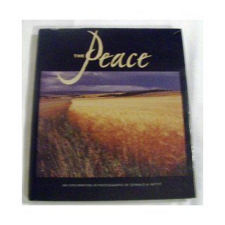 The Peace An Exploration in Photographs / We are what we are because of where we live. Donald D. Pettit 9780968736319 Books