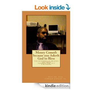 Money Cometh because you Asketh God to Bless (Prosperity in your life is now real today) eBook Dan Knight Kindle Store
