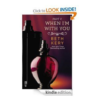 When I'm With You Part V When You Submit (Because You Are Mine Series)   Kindle edition by Beth Kery. Romance Kindle eBooks @ .
