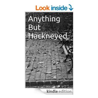 Anything But Hackneyed. eBook Danny Kemp Kindle Store