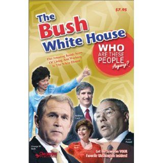The Bush White House (Who Are These People Anyway) Jeff Mahony 9781585980895 Books