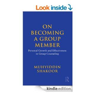On Becoming a Group Member Personal Growth and Effectiveness in Group Counseling   Kindle edition by Muhyiddin Shakoor. Health, Fitness & Dieting Kindle eBooks @ .