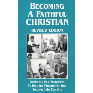 Becoming a faithful Christian With a New Testament Eddie Cloer 9780967066301 Books