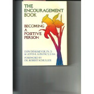 The Encouragement Book Becoming a Positive Person Sr., PH.D., and Losoncy, Lewis E, Don C 9780132758680 Books