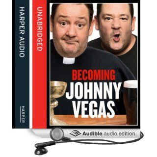 Becoming Johnny Vegas (Audible Audio Edition) Johnny Vegas Books