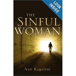 The Sinful Woman Ann Kagarise 9781597811392 Books