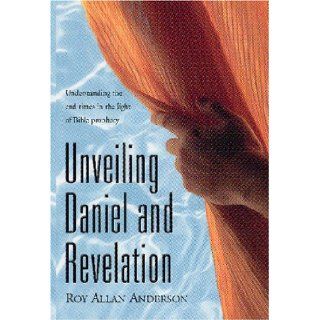 Unveiling Daniel And Revelation (9780816321513) Roy A. Anderson Books