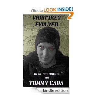 Vampires Evolved New Beginning   Kindle edition by Tommy Cada. Science Fiction & Fantasy Kindle eBooks @ .