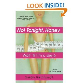 Not Tonight, Honey Wait 'til I'm A Size 6 Susan Reinhardt 9780758252425 Books