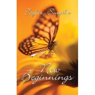 New Beginnings Taylor Smythe 9781413711509 Books
